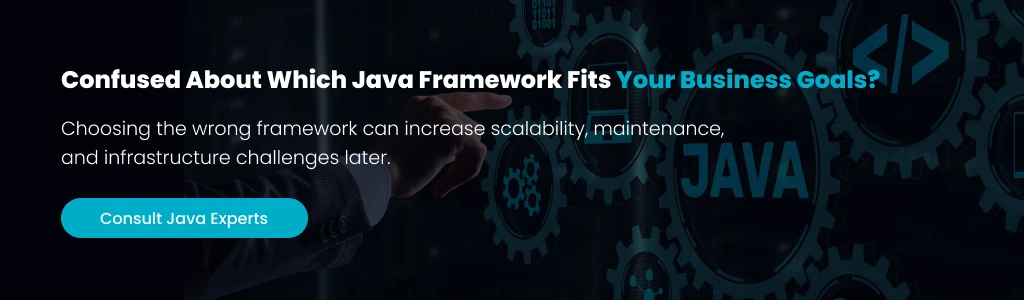 Which Java framework fits your business goals Consult Java Experts