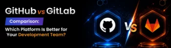 GitHub vs GitLab for Development Teams