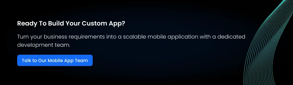 Ready to Build Your Custom Mobile App Build a Scalable Custom Mobile App