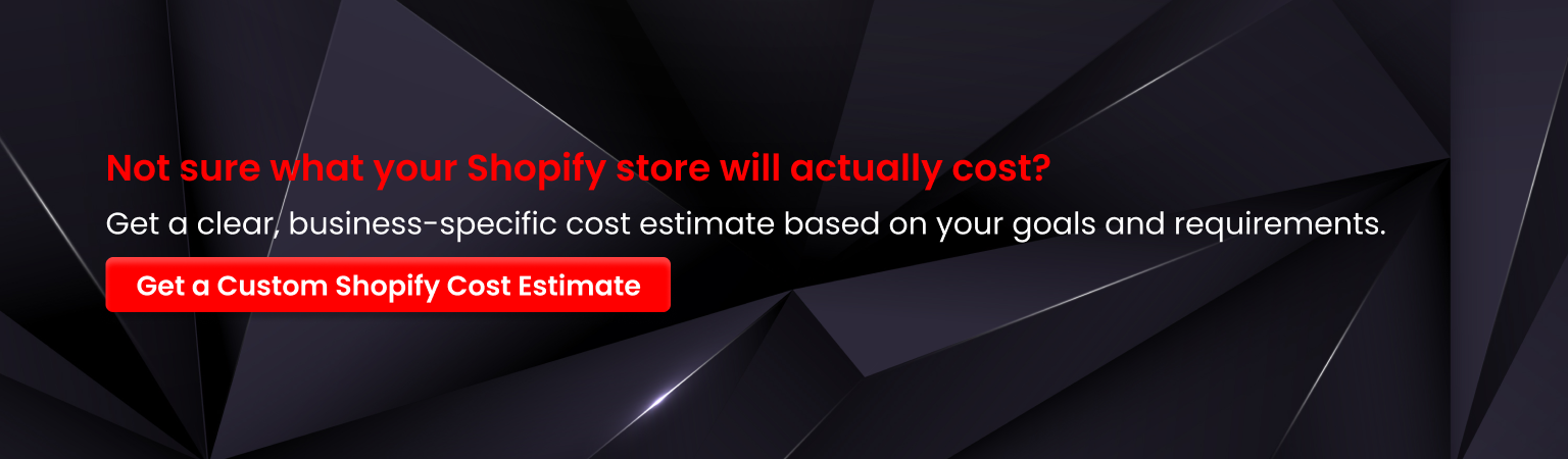 Get custom Shopify website cost estimate