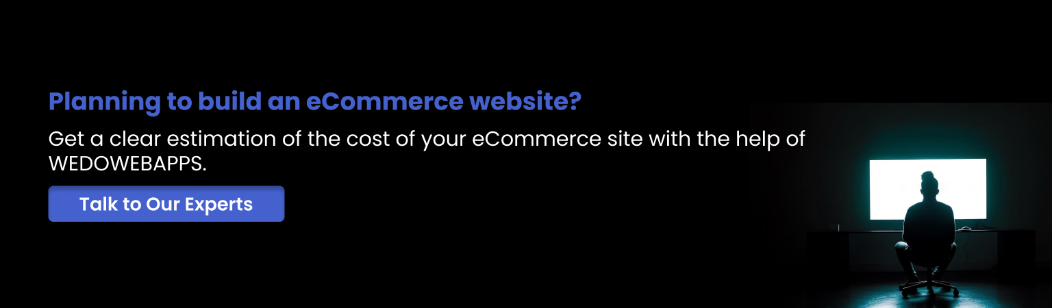 Get clear estimation of cost of your eCommerce site