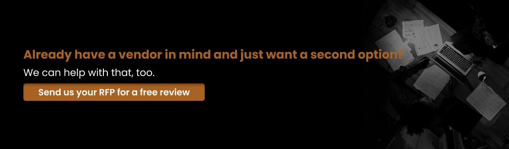 Already have a vendor Send us your RFP for a free review