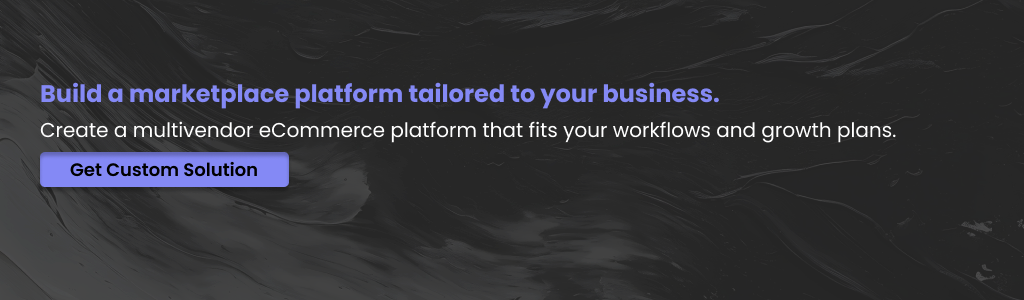 Build a marketplace tailored to your business needs 