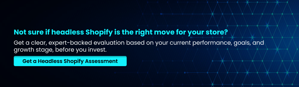 Not sure if headless Shopify fits? Get expert advice