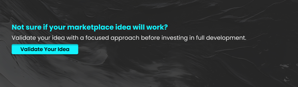 Validate your idea before investing in development 