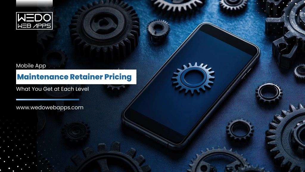 Mobile App Maintenance Retainer Pricing: What You Get at Each Level