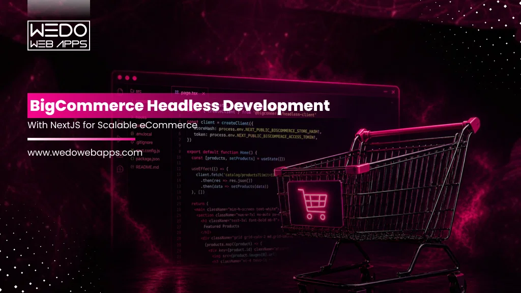 BigCommerce Headless Development With NextJS for Scalable eCommerce
