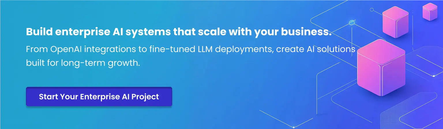 Build enterprise AI systems Start Your Enterprise AI Project