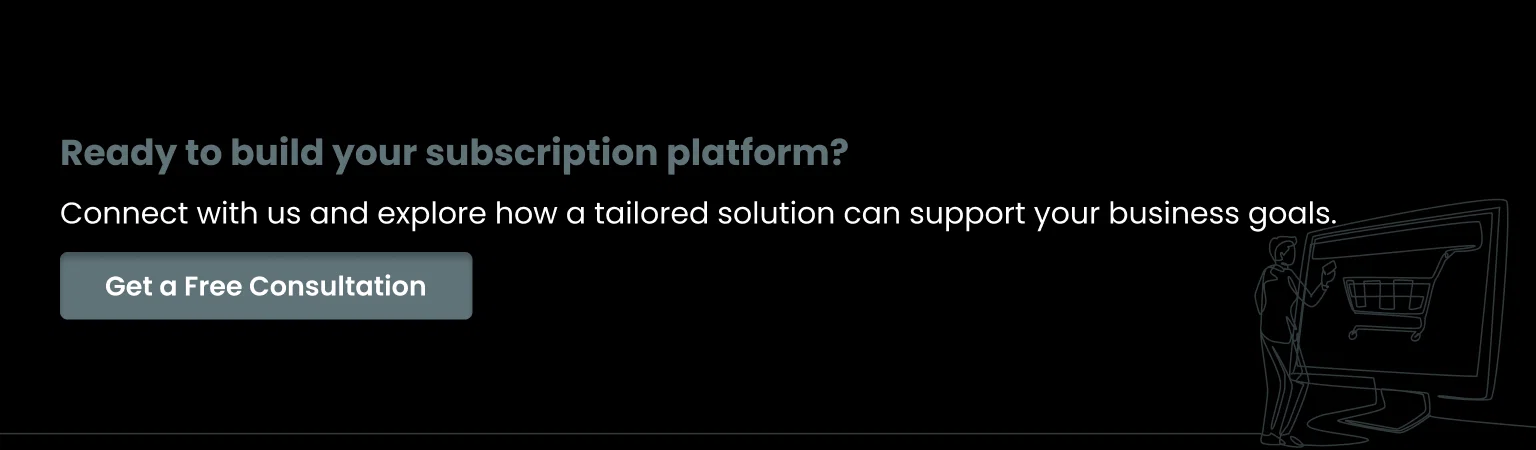 Ready to build your subscription platform