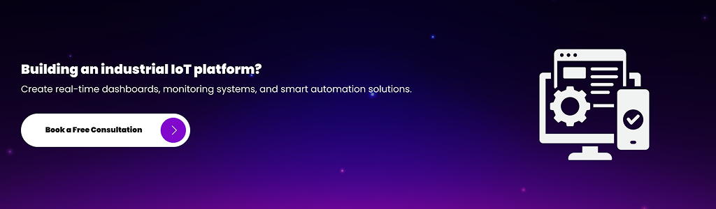 Building industrial IoT platform Book a Free Consultation