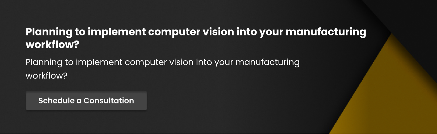 Computer Vision in Manufacturing Workflow Planning computer vision for manufacturing workflows