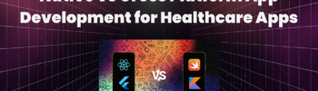 Native vs Cross Platform App Development for Healthcare Apps