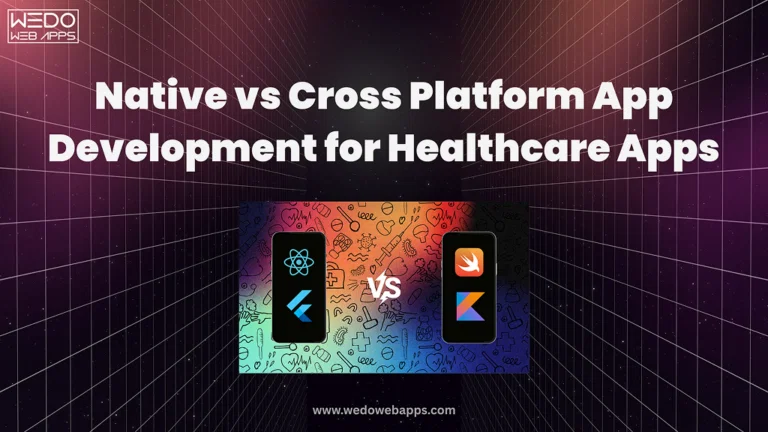 Native vs Cross Platform App Development for Healthcare Apps