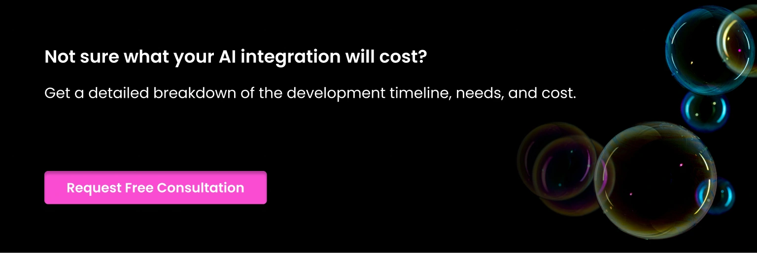 Get detailed breakdown of development timeline, and cost