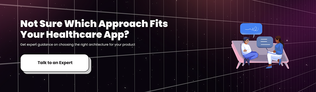 Not Sure Which Approach Fits Your Healthcare App