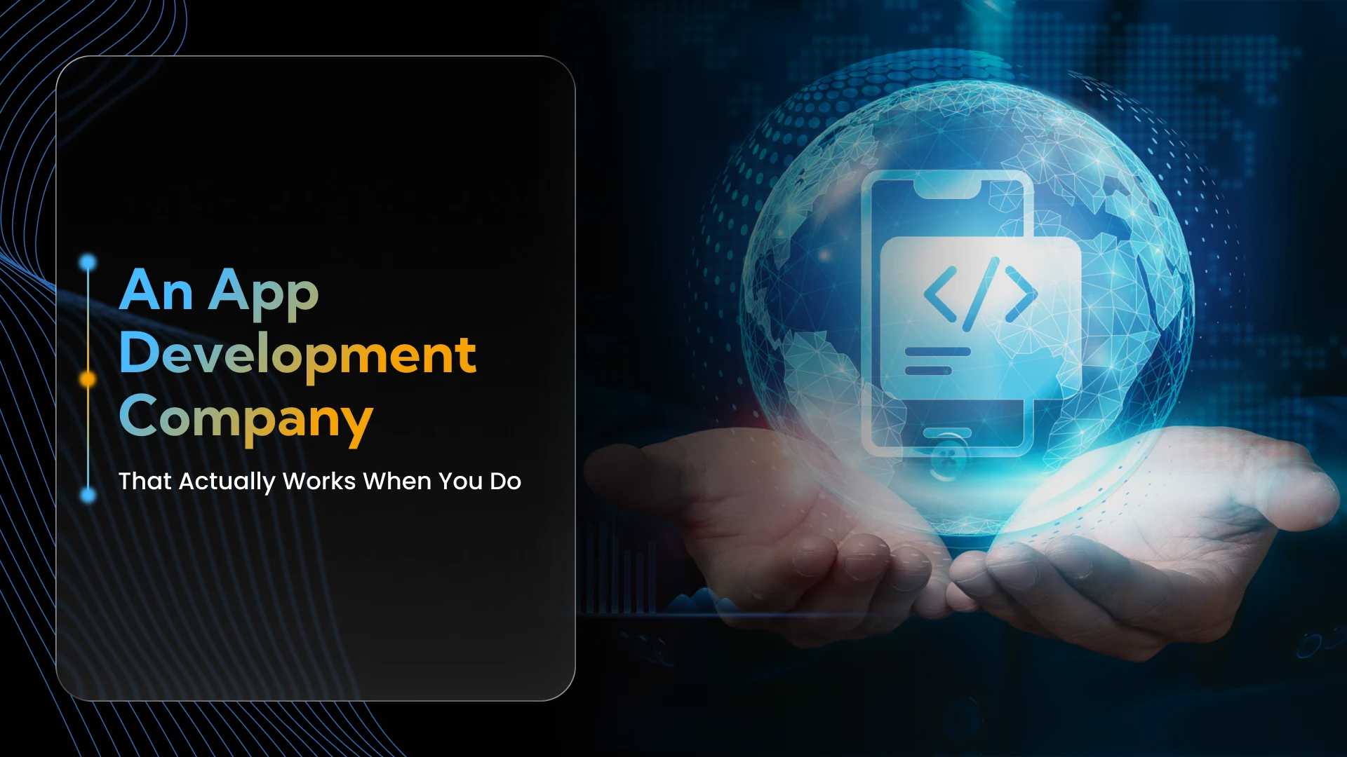 An App Development Company That Actually Works When You Do