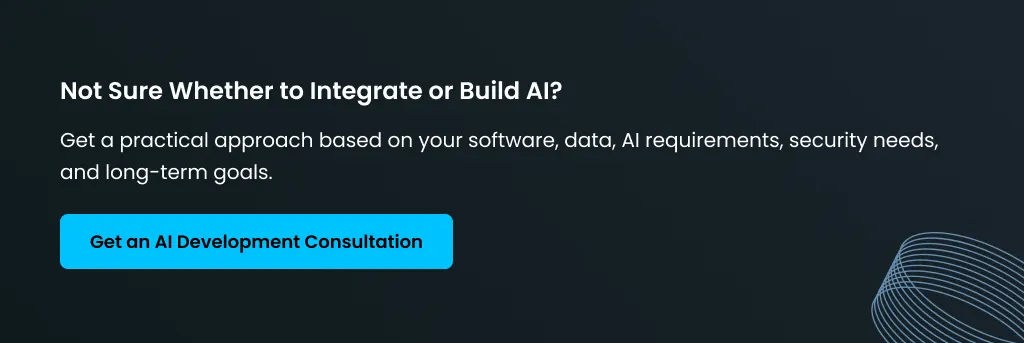 Integrate or Build AI for Software Get an AI Development Consultation