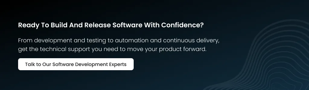 Build and Release Software Confidently Software Development and Testing Support