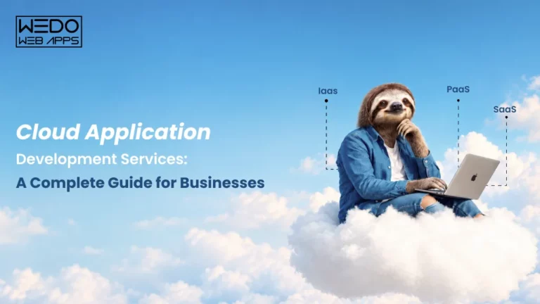 Cloud Application Development Services: A Complete Guide for Businesses