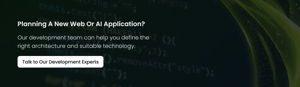 Plan Your New Web or AI Application Talk to Our Web and AI Development Team