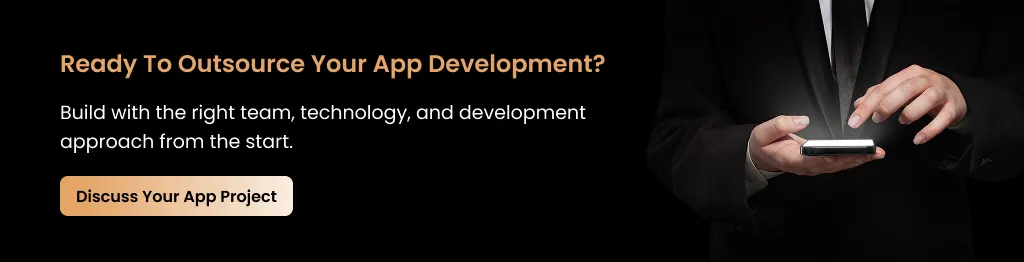 Ready to Outsource Your App Development Discuss Your App Development Project